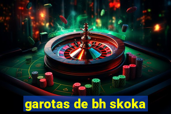 garotas de bh skoka